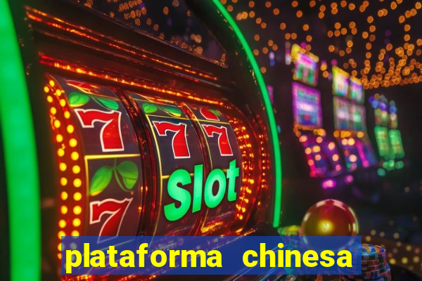 plataforma chinesa de slots