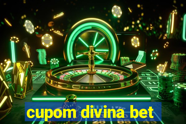 cupom divina bet