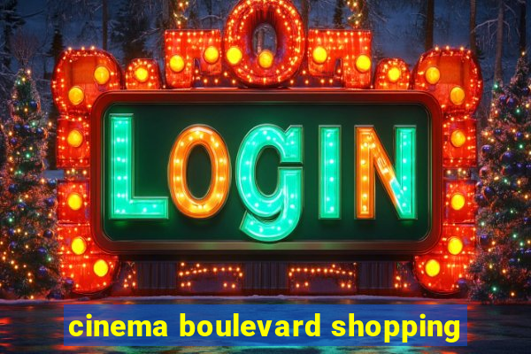 cinema boulevard shopping