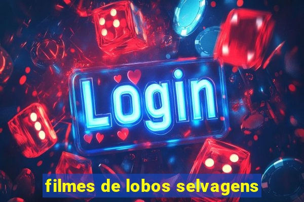 filmes de lobos selvagens