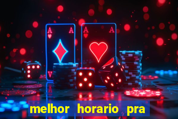 melhor horario pra jogar fortune tiger