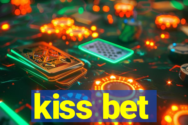 kiss bet