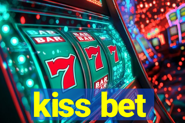 kiss bet