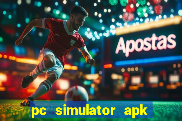 pc simulator apk dinheiro infinito