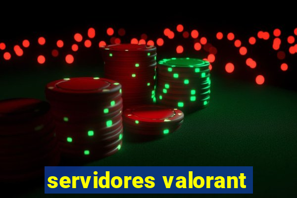 servidores valorant