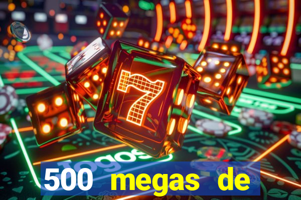 500 megas de internet equivale a quantos gigas