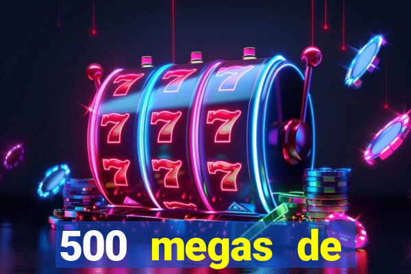 500 megas de internet equivale a quantos gigas