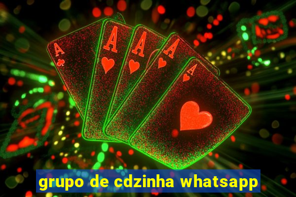 grupo de cdzinha whatsapp