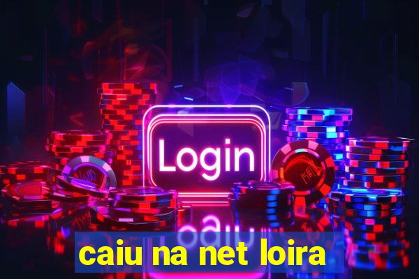 caiu na net loira