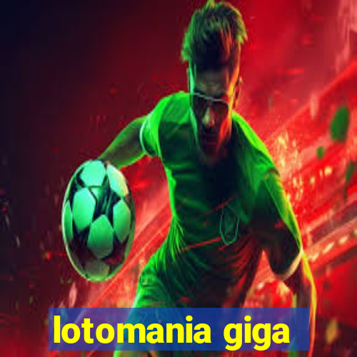 lotomania giga