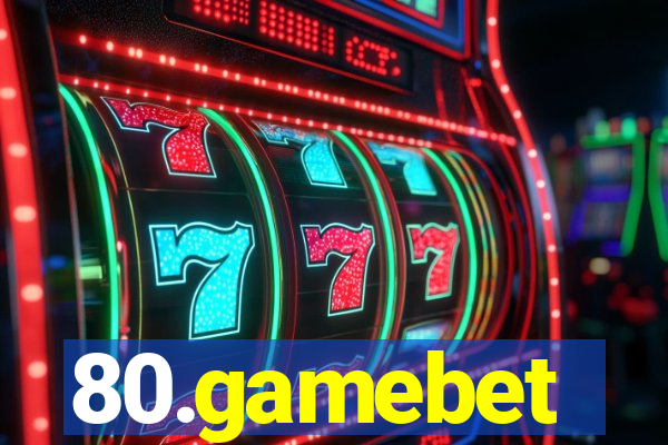 80.gamebet