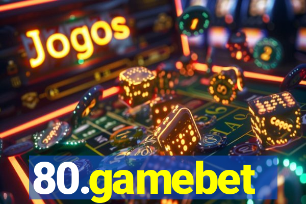 80.gamebet