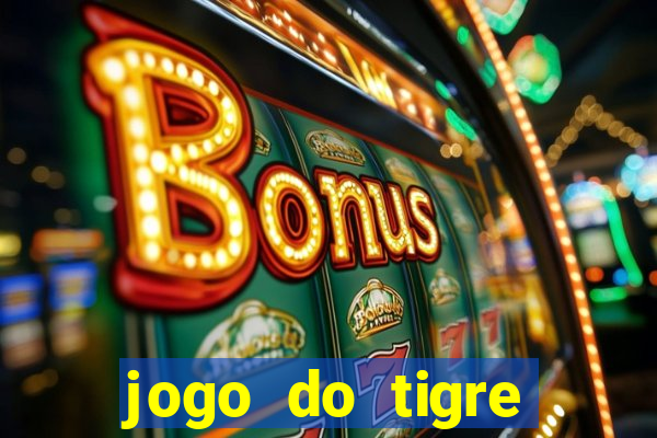 jogo do tigre deposito minimo 1 real