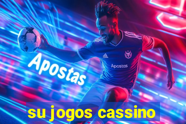 su jogos cassino