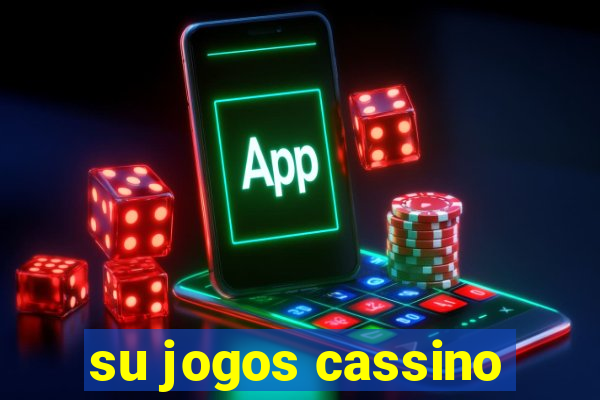 su jogos cassino