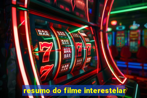 resumo do filme interestelar