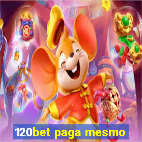 120bet paga mesmo