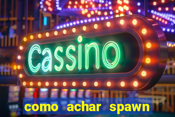 como achar spawn de blaze