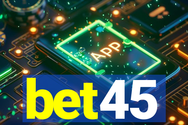 bet45