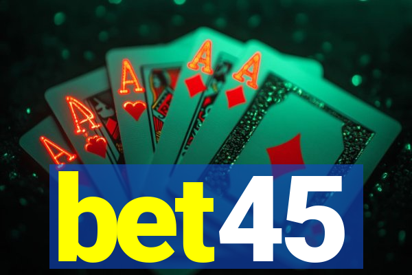 bet45