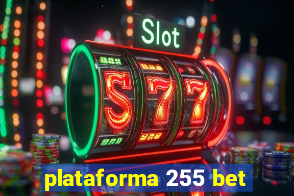 plataforma 255 bet