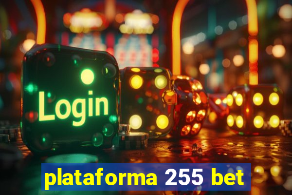 plataforma 255 bet