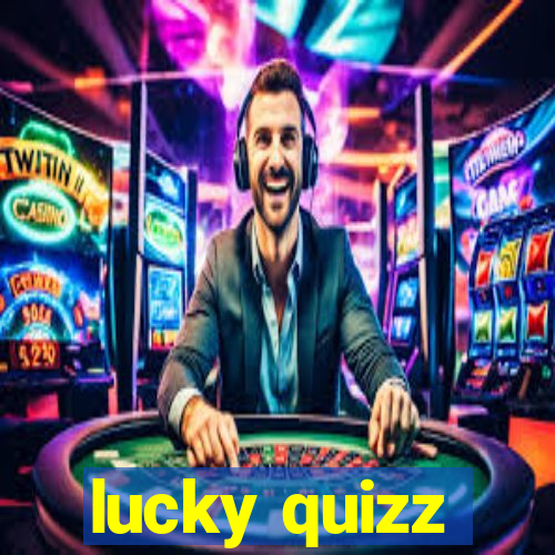 lucky quizz