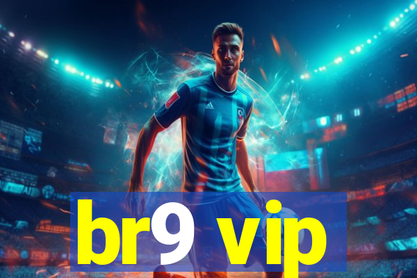 br9 vip