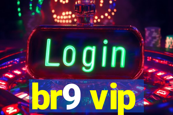 br9 vip