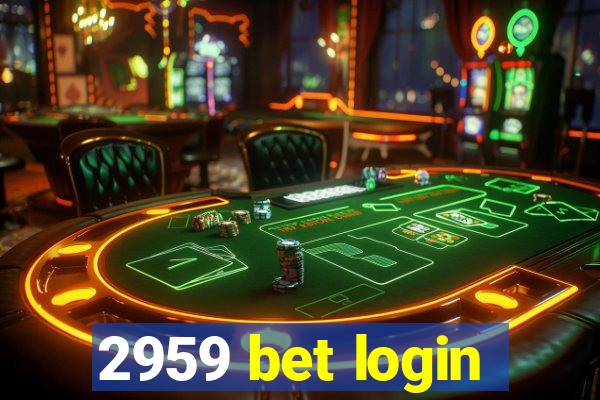 2959 bet login