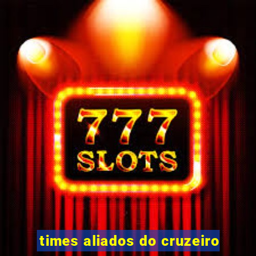 times aliados do cruzeiro