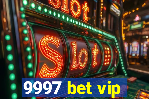 9997 bet vip