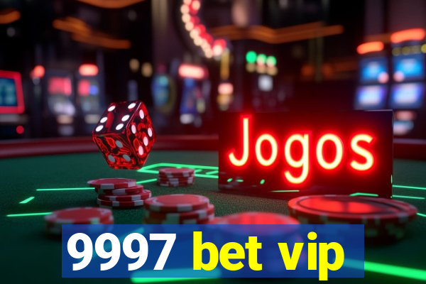 9997 bet vip