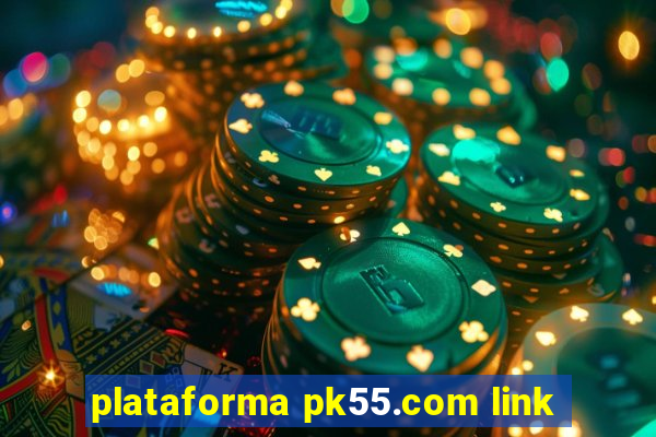 plataforma pk55.com link