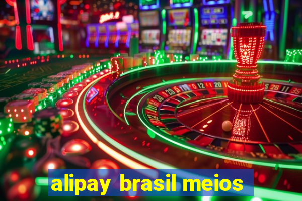 alipay brasil meios