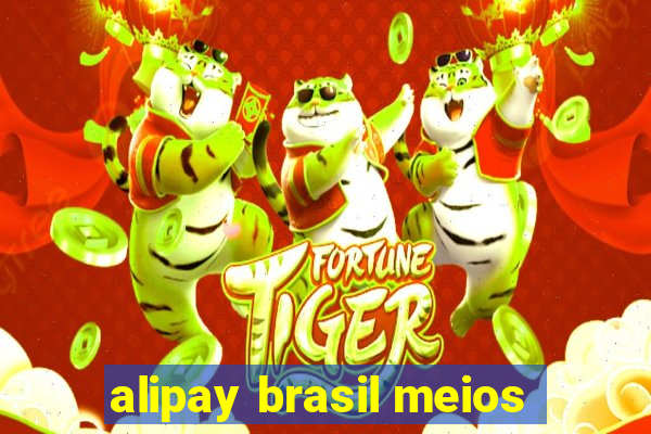 alipay brasil meios