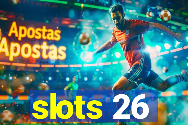 slots 26