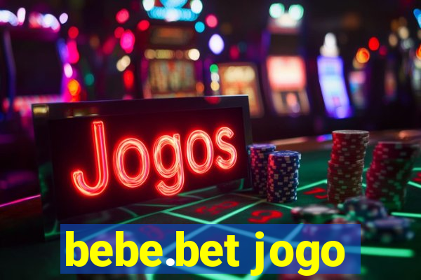 bebe.bet jogo