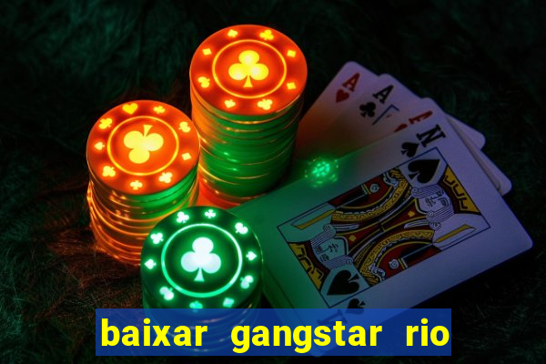 baixar gangstar rio cidade dos santos java