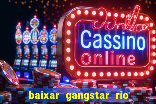 baixar gangstar rio cidade dos santos java