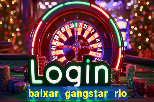 baixar gangstar rio cidade dos santos java