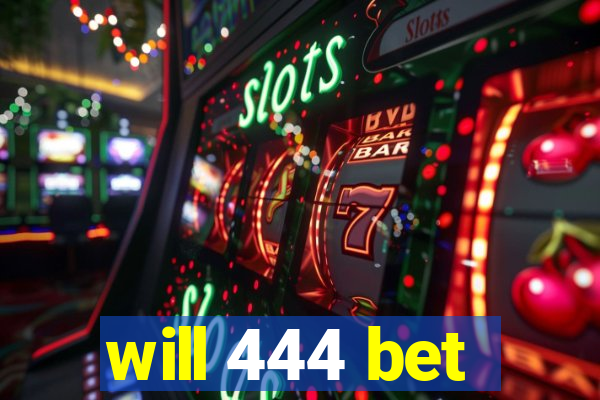 will 444 bet