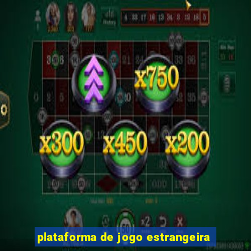 plataforma de jogo estrangeira