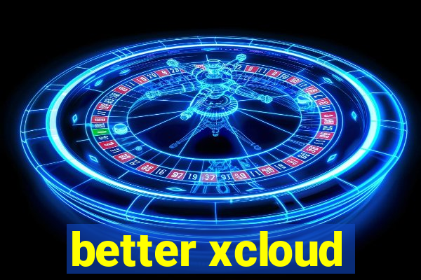 better xcloud