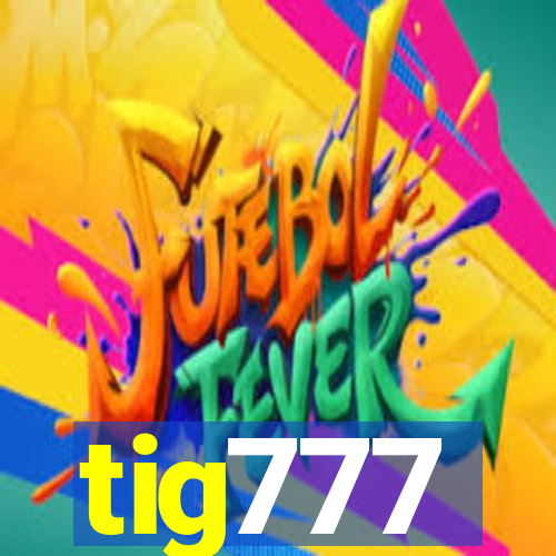 tig777