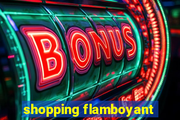 shopping flamboyant