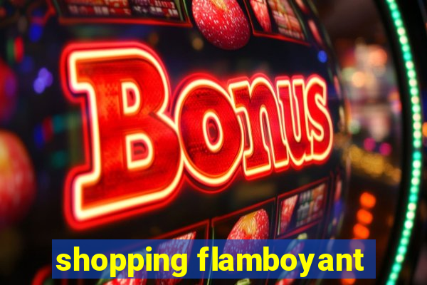 shopping flamboyant