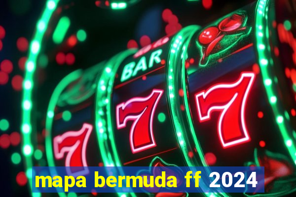 mapa bermuda ff 2024