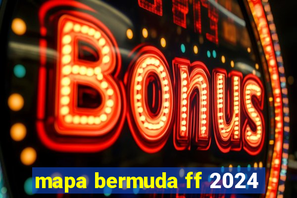 mapa bermuda ff 2024