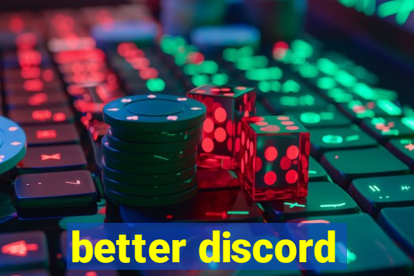 better discord